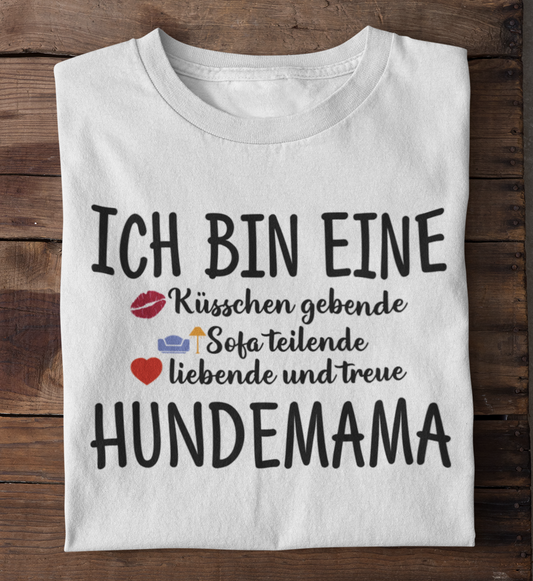 Ich bin eine Hundemama - Unisex T-Shirt